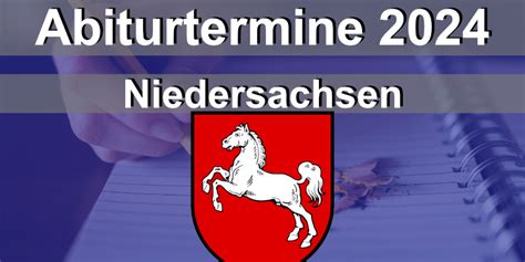 abiturtermine niedersachsen 2024|Abiturtermine Niedersachsen 2024